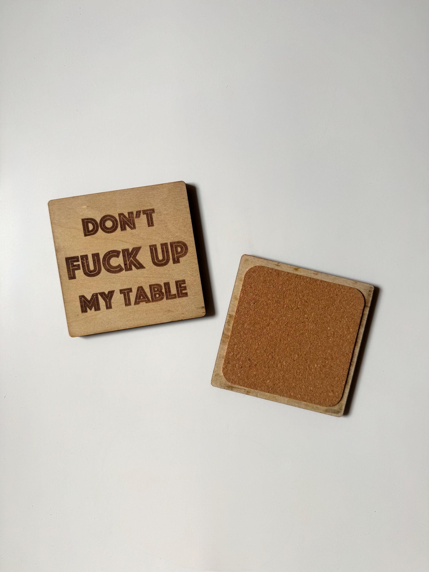 Funny Drink Coasters Set | “Don’t F*ck Up My Table” | Laser Engraved Real Wood with Cork Backing – Housewarming Gift