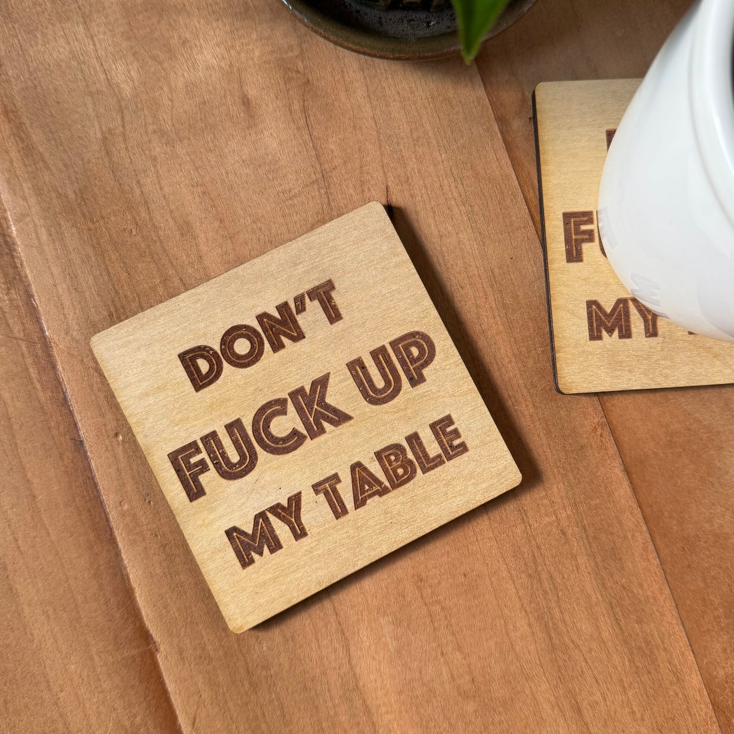 Funny Drink Coasters Set | “Don’t F*ck Up My Table” | Laser Engraved Real Wood with Cork Backing – Housewarming Gift
