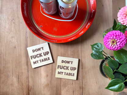 Funny Drink Coasters Set | “Don’t F*ck Up My Table” | Laser Engraved Real Wood with Cork Backing – Housewarming Gift