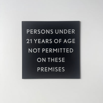 Persons Under 21 Years of Age Not Permitted on These Premises Sign