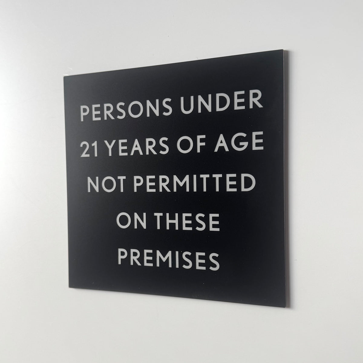 Persons Under 21 Years of Age Not Permitted on These Premises Sign