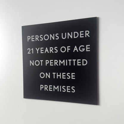 Persons Under 21 Years of Age Not Permitted on These Premises Sign