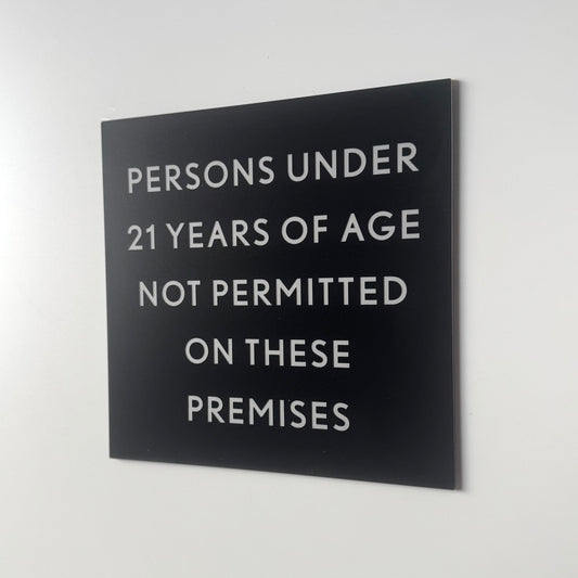 Persons Under 21 Years of Age Not Permitted on These Premises Sign | Custom Sign | 1620 Designs