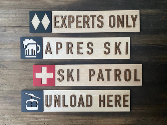 Ski Cabin Rustic Decor Signs | Choose your design Mountain Theme Snowboarding Wall Hanging | Apres Ski Experts Only Unload Here Ski Patrol