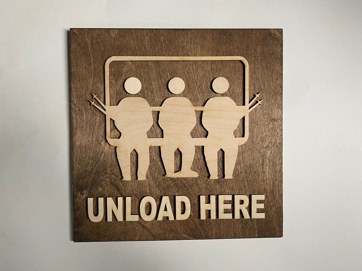 Ski Cabin UNLOAD HERE Chalet Wall Hanging Acrylic & Wood Rustic Signs | Snowboarder Gift | Custom Mountain Lodge Decor | 12x12" or 24x24" | Custom Sign | 1620 Designs