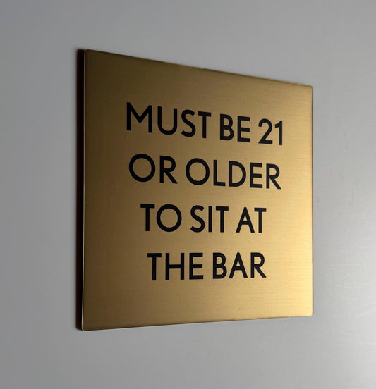 Must be 21 or Older to Sit at the Bar Sign: Sign 6x6” Adhesive Backing | Building Inspection Brewery Winery Restaurant Cafe Signage