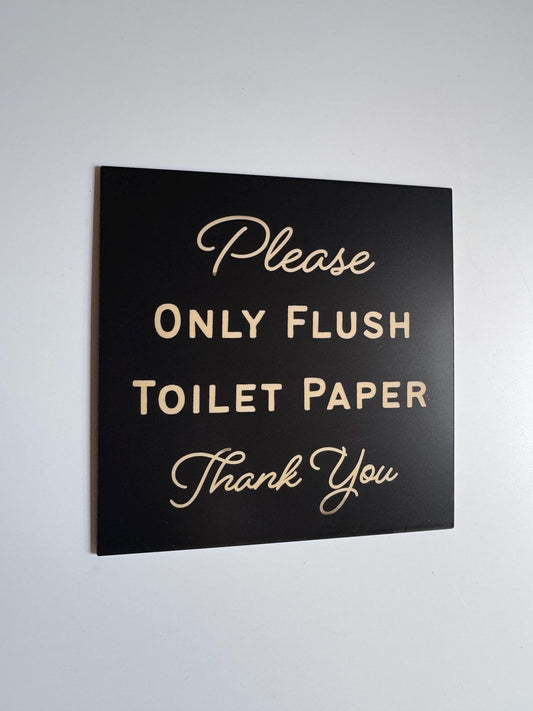 Please Only Flush Toilet Paper | Adhesive Backing | Bathroom Sign | Custom Sign | 1620 Designs