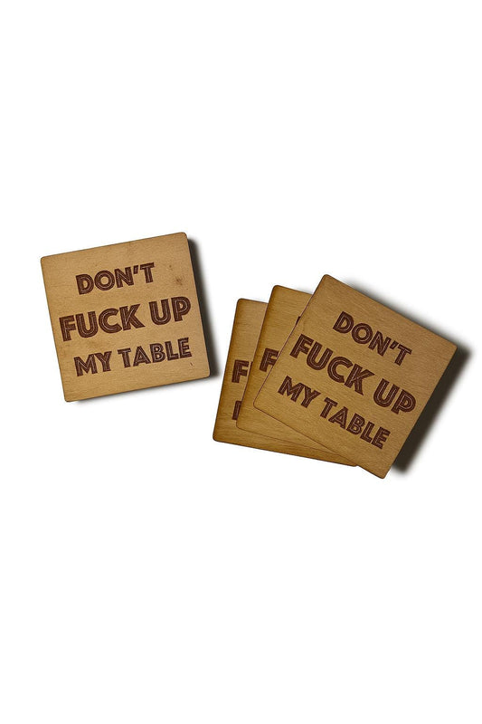 Funny Drink Coasters Set | “Don’t F*ck Up My Table” | Laser Engraved Real Wood with Cork Backing – Housewarming Gift