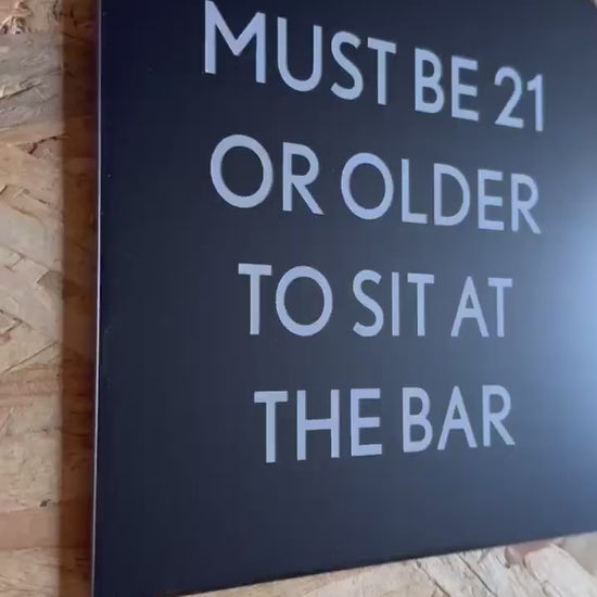Must Be 21 to Sit at the Bar Sign