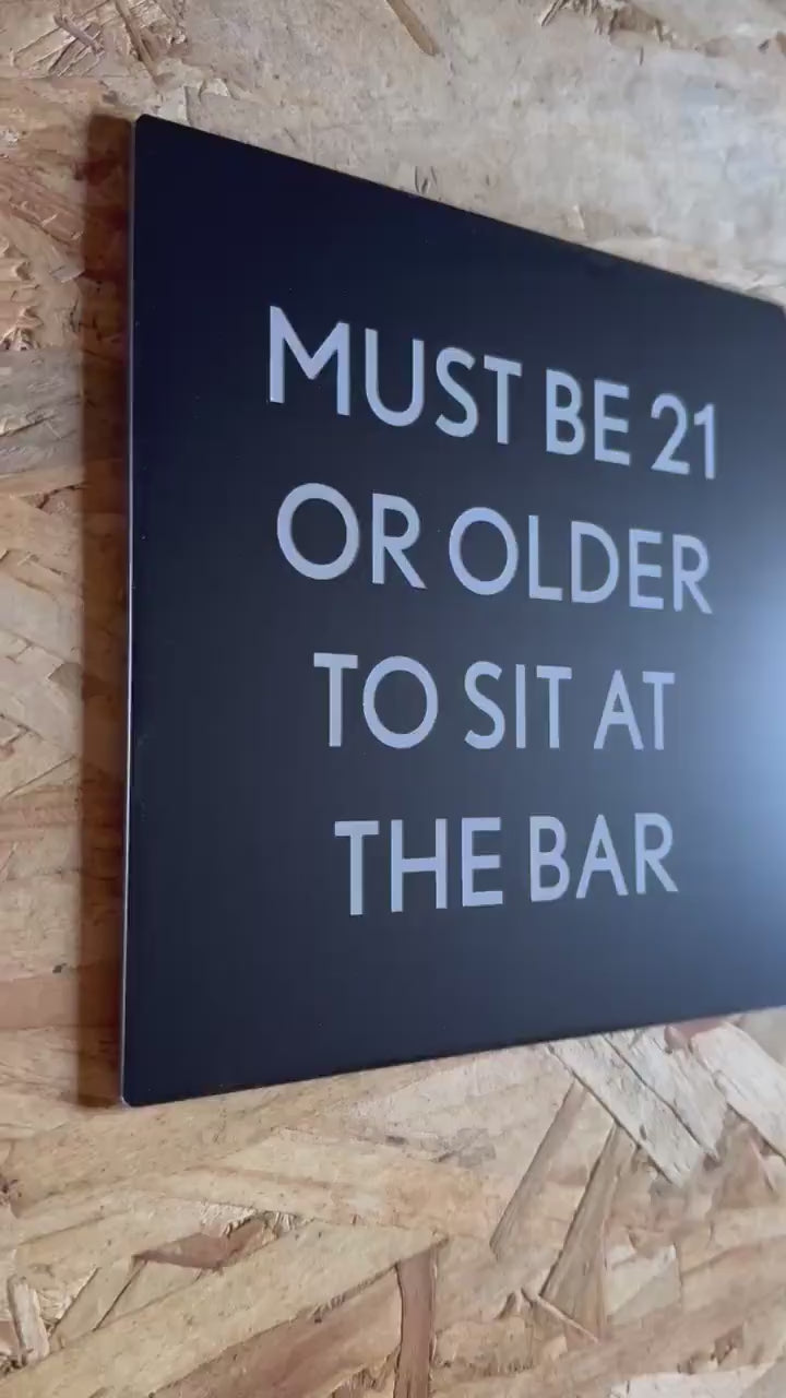 Must Be 21 to Sit at the Bar Sign