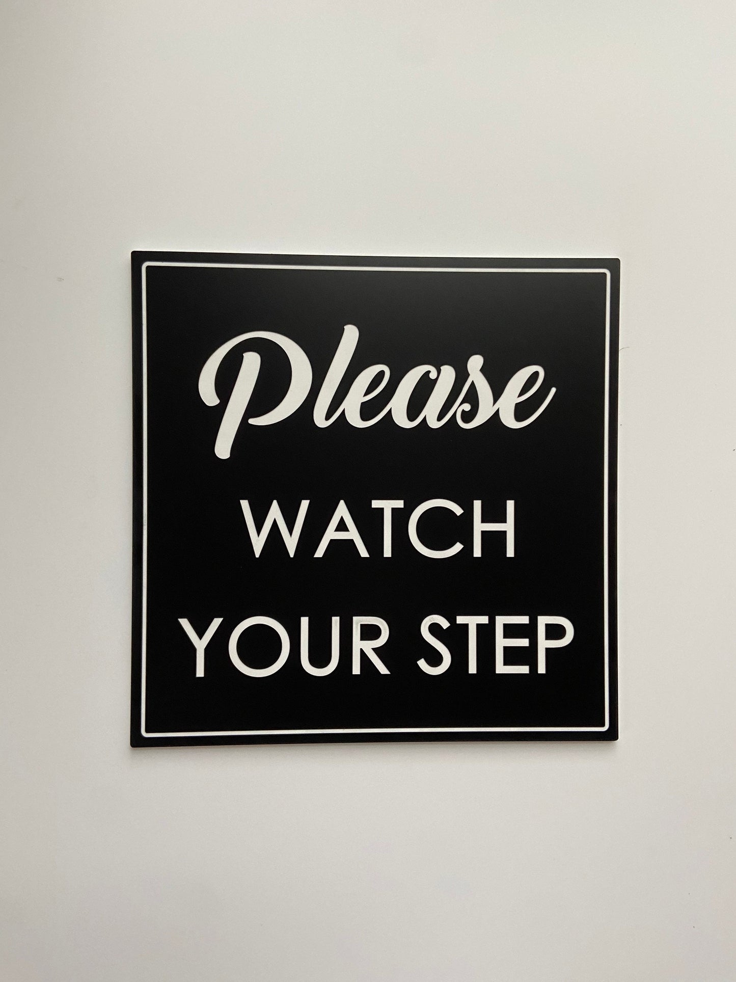Please Watch Your Step BUSINESS Custom Sign | 7.5x7.5” Easy to install | COFFEE SHOP Restaurant | Cafe Decor Display