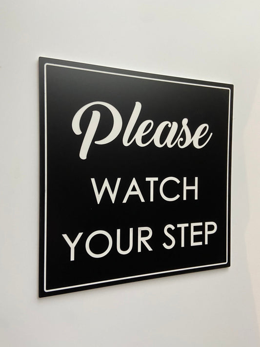 Please Watch Your Step BUSINESS Custom Sign | 7.5x7.5” Easy to install | COFFEE SHOP Restaurant | Cafe Decor Display